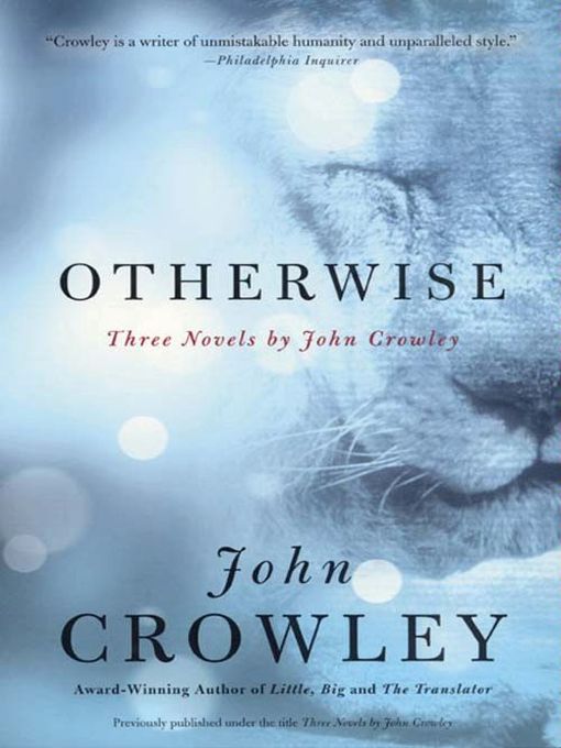 Title details for Otherwise by John Crowley - Available